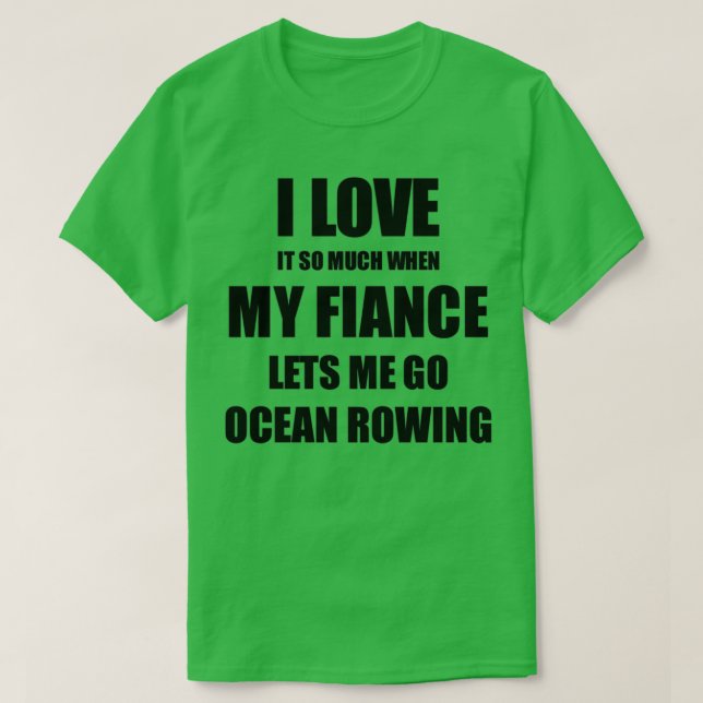 Ocean Rowing Funny Gift Idee für Verlobte I Liebe  T-Shirt (Design vorne)