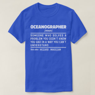 Oceanographin Noun Scientist Ocean Worker T-Shirt