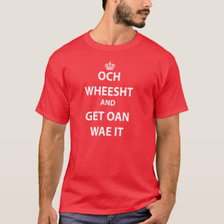 Och Weesht und erhalten Oan Wae es T-Shirt