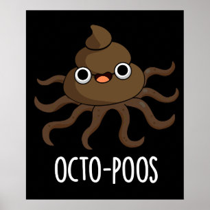 Octo poos Funny Octopus Pun Dark BG Poster