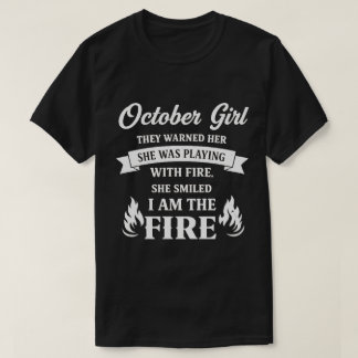 October Girl – Ich bin das Feuer T-Shirt