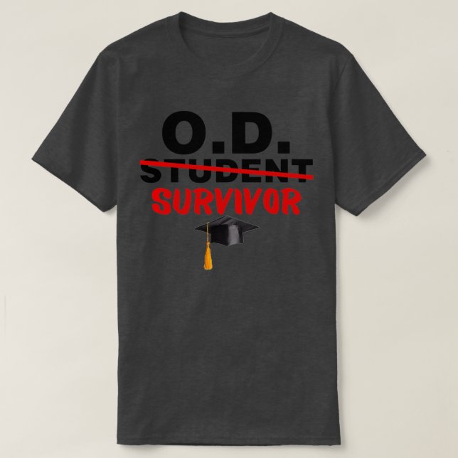OD Student Survivor Doktor des Optometrie-Abschlus T-Shirt (Design vorne)