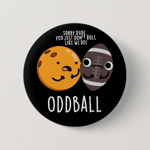Oddball Funny Football Pub Dark BG Button