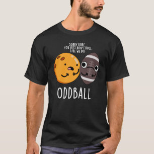 Oddball Funny Football Pub Dark BG T-Shirt