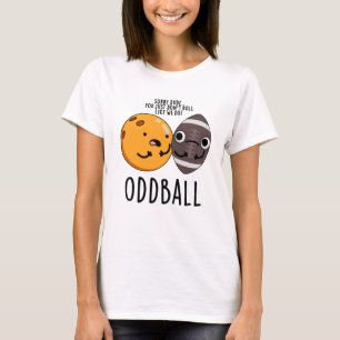 Oddball Funny Football Pub T-Shirt
