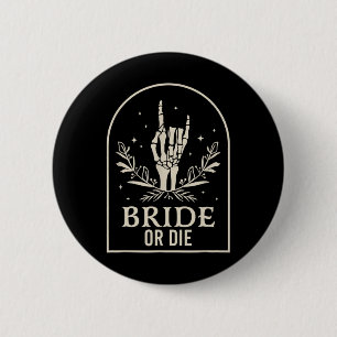 Oder Die Skeleton Hand Gothic Junggeselinnen-Absch Button