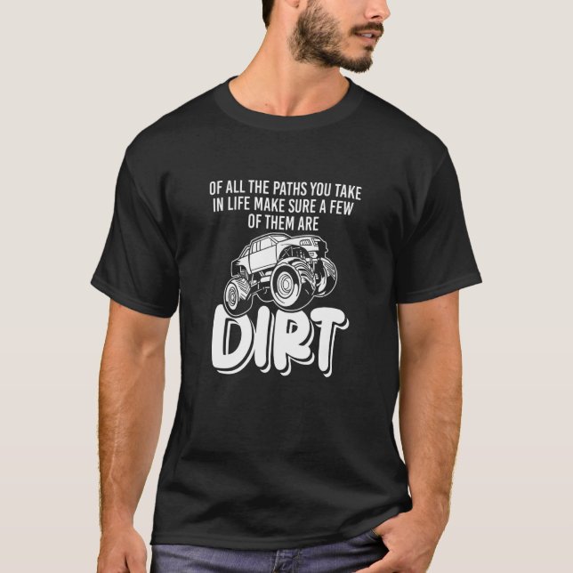Of All The Paths You Take Off Road Truck 1 T-Shirt (Vorderseite)