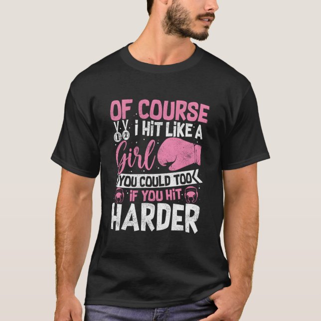 Of Course I Hit Like A Kickboxing Sparring Boxing  T-Shirt (Vorderseite)