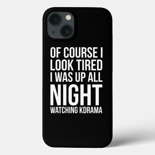 Of Course I Look Tired I Was Up Watching Kdrama Case-Mate iPhone Hülle (Rückseite)
