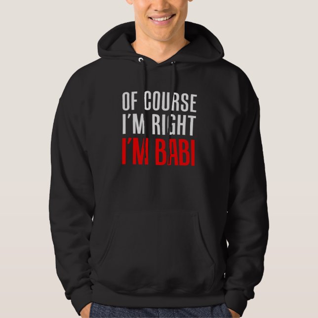 Of Course I m Right I m Babi Czech Grandmother Hoodie (Vorderseite)