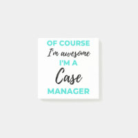 Of Course I'm Awesome I'm A Case Manager 2