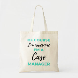 Of Course I'm Awesome I'm A Case Manager 2 Tragetasche