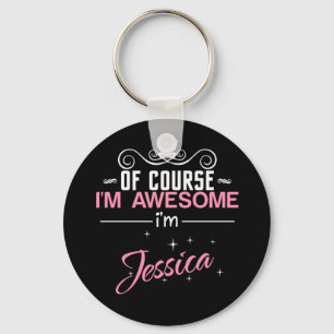 Of Course I'm Awesome I'm Jessica Schlüsselanhänger