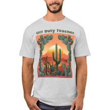 Off Duty Lehrer T - Shirt Wüste Sunrise Cacti