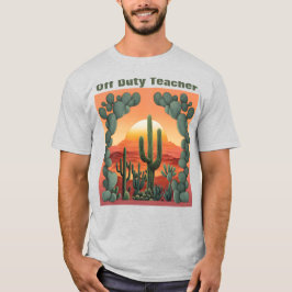 Off Duty Lehrer T - Shirt Wüste Sunrise Cacti