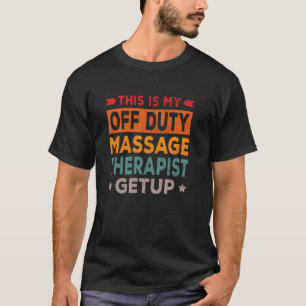 Off-Duty Massage Therapeutin wird Lässig T-Shirt