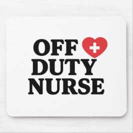 Off Duty Nurse Mouse Pad Mousepad