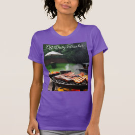 Off Duty Teacher Barbecue T - Shirt