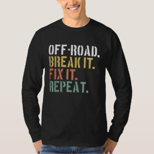 Off Road Break Es repariert Wiederholungen Trails T-Shirt