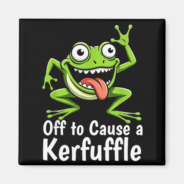 Off To Cause A Kerfuffle Funny Meme Frog Mischief  Magnet (Vorne)