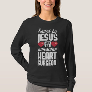 Offenes Herz Operation Überleben Jesus Umgehung Er T-Shirt