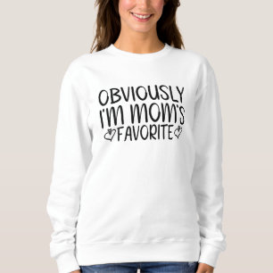 Offensichtlich bin ich Mama's Lieblingsfrau Sweatshirt