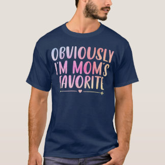Offensichtlich bin ich Moms Liebling Lustiger Moms T-Shirt