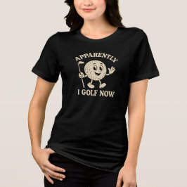 OFFENSICHTLICH GOLFE ICH JETZT Tri-Blend SHIRT