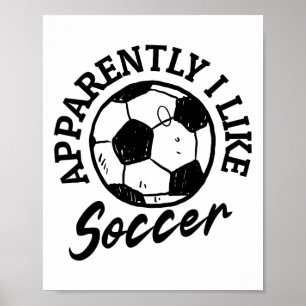 Offensichtlich mag ich Fußball Lustiger Fußball-Sp Poster