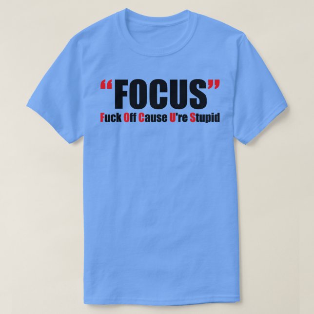 Offensive Adult Humor Focus T-Shirt (Design vorne)