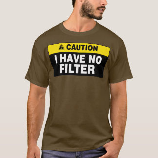 Offensive Erwachsene Humor Vorsicht ich habe keine T-Shirt
