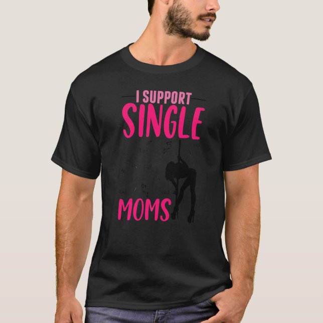 Offensive Rude Strip Club Party I Support Single T-Shirt (Vorderseite)