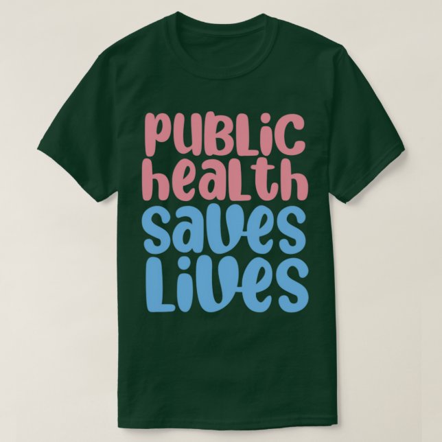 öffentliche Gesundheit rette Leben 13 T-Shirt (Design vorne)