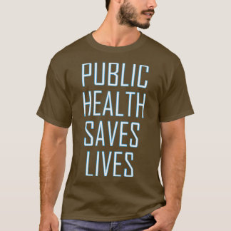 Öffentliche Gesundheit Rette Leben 3 T-Shirt