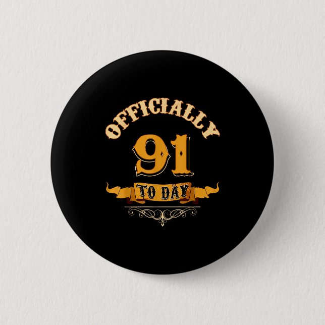 Offically 91 Years Old Today 91st Birthday Gift  Button (Vorderseite)