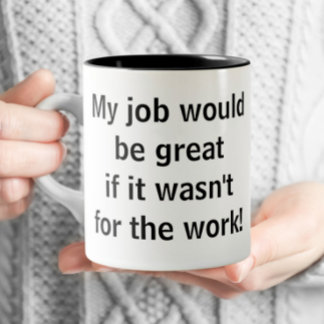 Office Funny - Mein Job wäre großartig Zweifarbige Tasse