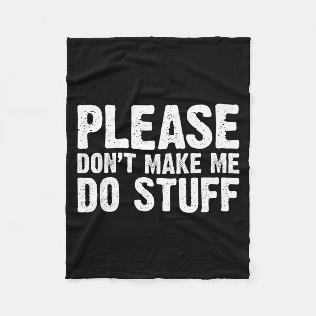 Office Job Party Humor - Please Don't Make Me Do S Fleecedecke (Vorderseite)