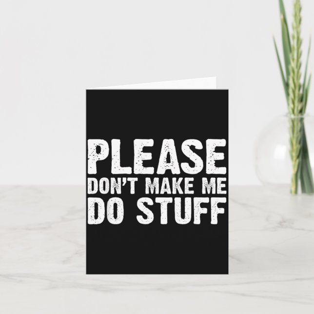 Office Job Party Humor - Please Don't Make Me Do S Karte (Vorderseite)