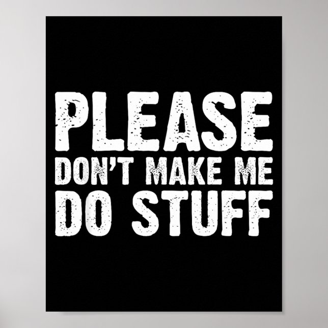 Office Job Party Humor - Please Don't Make Me Do S Poster (Vorne)