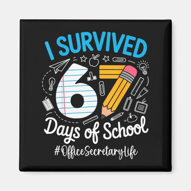 Office Secretary Survived 67 Days Of School Humor  Magnet (Vorne)