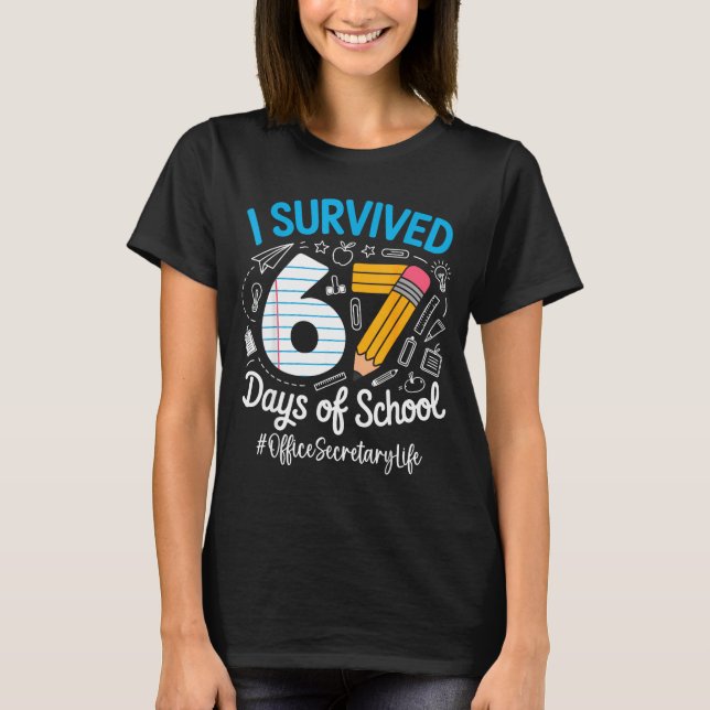 Office Secretary Survived 67 Days Of School Humor  T-Shirt (Vorderseite)