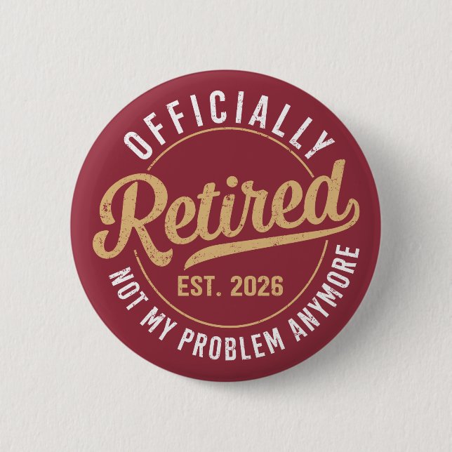 Officially Retired 2026 not My Problem Anymore Button (Vorderseite)