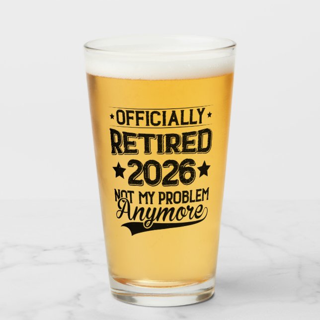 Officially Retired 2026 Not My Problem Anymore Glas (Vorne (Gefüllt))