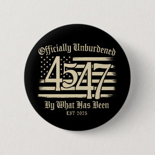 Offiziell entlastet von dem, was Trump 45 47 gewes Button