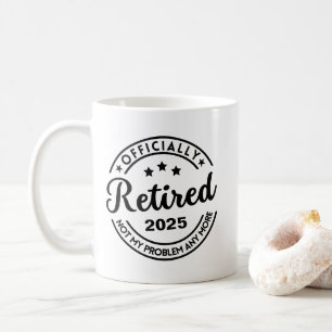 Offiziell gelaunt 2025 nicht mehr mein Problem Kaffeetasse