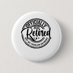 Offiziell Im Ruhestand 2022 Nicht Mein Problem Meh Button