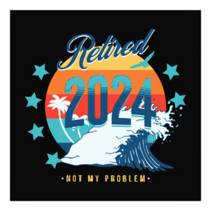 Offiziell im Ruhestand 2024 Fotodruck