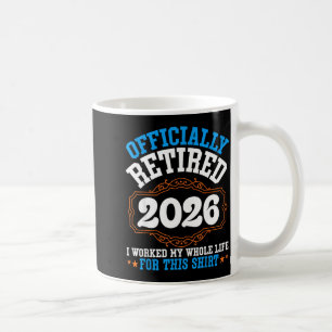Offiziell im Ruhestand 2026 habe ich mein ganzes L Kaffeetasse