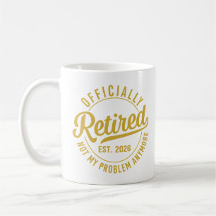 Offiziell im Ruhestand 2026 ist nicht mehr mein Pr Kaffeetasse