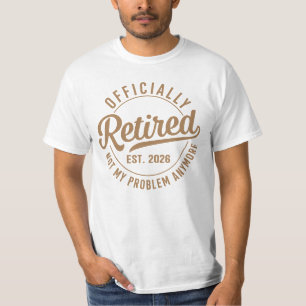 Offiziell Im Ruhestand 2026 Ist Nicht Mehr Mein Pr T-Shirt